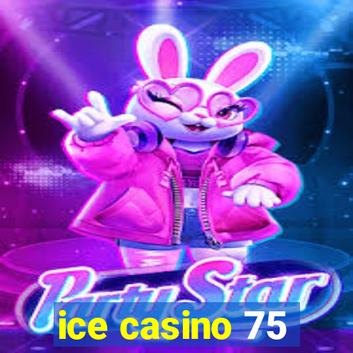 ice casino 75